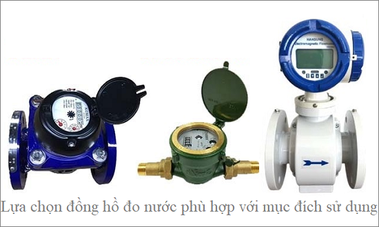 Lựa chọn đồng hồ đo nước phù hợp với mục đích sử dụng.