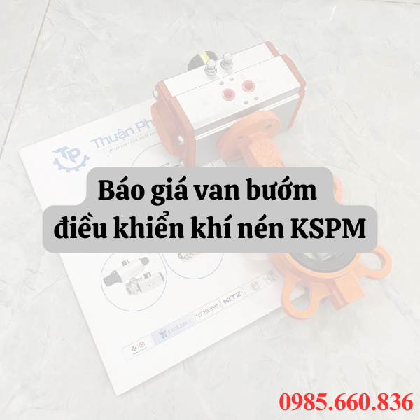 Báo giá van bướm điều khiển khí nén KSPM