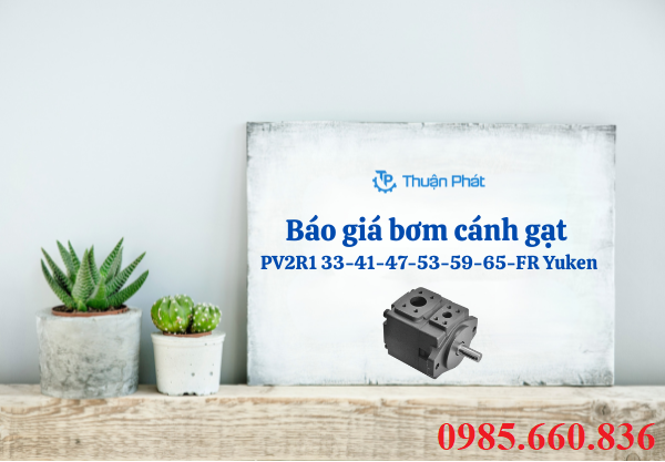 Báo giá bơm cánh gạt PV2R1 33-41-47-53-59-65-FR Yuken