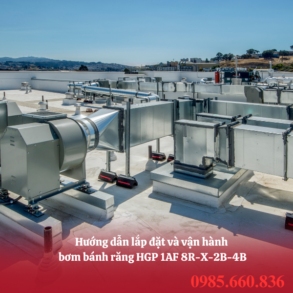 Hướng dẫn lắp đặt và vận hành bơm bánh răng HGP 1AF 8R-X-2B-4B