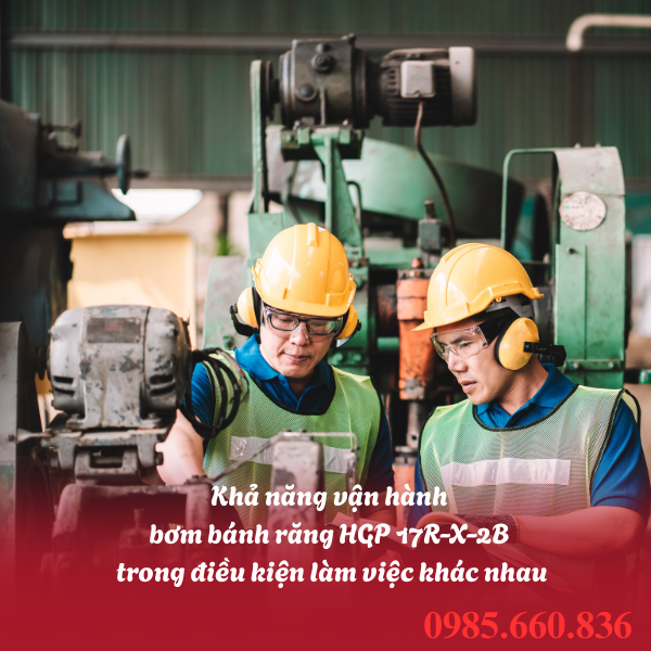 Khả năng vận hành bơm bánh răng HGP 17R-X-2B trong điều kiện làm việc khác nhau
