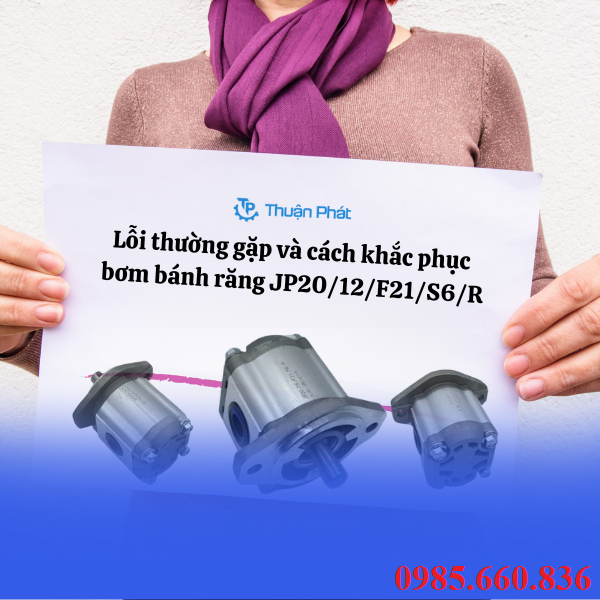 Lỗi thường gặp và cách khắc phục bơm bánh răng JP20/12/F21/S6/R