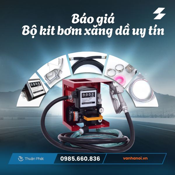Báo giá bộ kit bơm xăng dầu uy tín tại Thuận Phát