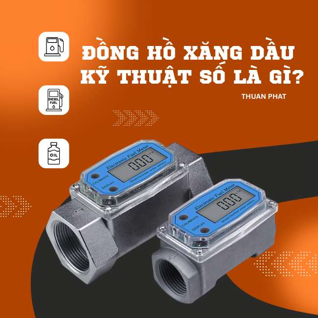 Đồng Hồ Xăng Dầu Kỹ Thuật Số Là Gì