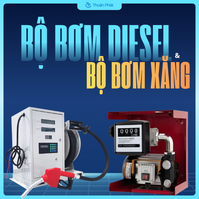 So Sánh Bộ Bơm Diesel Và Bộ Bơm Xăng