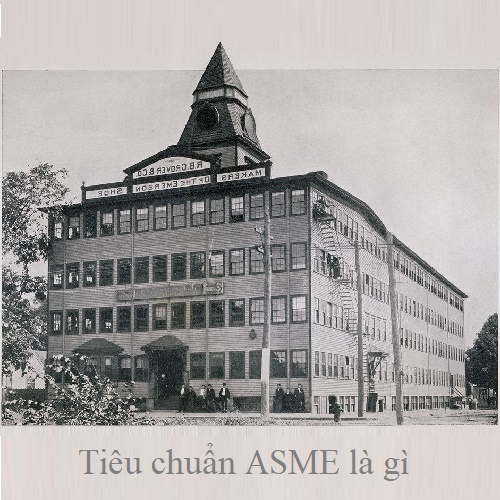 Tiêu chuẩn ASME là gì?